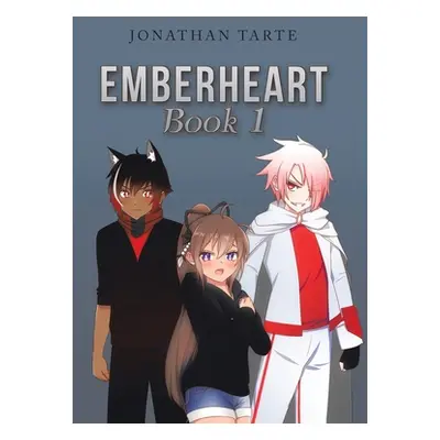 "Emberheart Book 1" - "" ("Tarte Jonathan")(Pevná vazba)