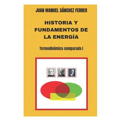 "Historia y fundamentos de la energa" - "" ("Snchez Ferrer Juan Manuel")(Paperback)