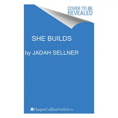 "She Builds: The Anti-Hustle Guide to Grow Your Business and Nourish Your Life" - "" ("Sellner J