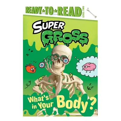 "What's in Your Body?: Ready-To-Read Level 2" - "" ("Hastings Ximena")(Pevná vazba)