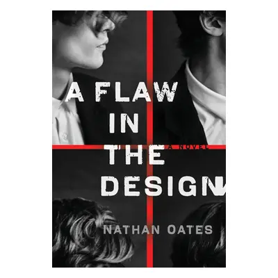 "A Flaw in the Design" - "" ("Oates Nathan")(Pevná vazba)