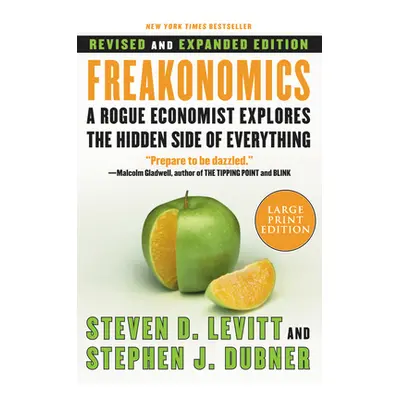 "Freakonomics REV Ed: A Rogue Economist Explores the Hidden Side of Everything" - "" ("Levitt St