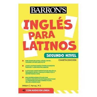 "Ingles Para Latinos, Level 2 + Online Audio" - "" ("Harvey William C.")(Paperback)