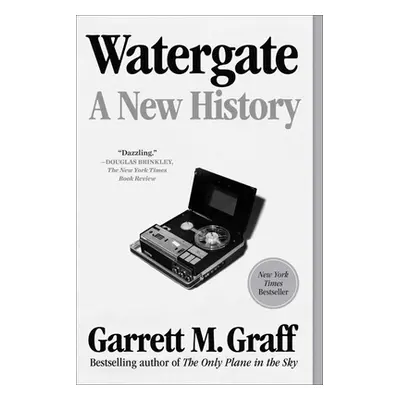 "Watergate: A New History" - "" ("Graff Garrett M.")(Paperback)