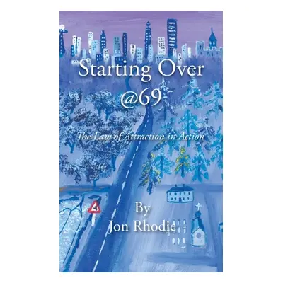 "Starting Over @69" - "" ("Rhodie Jon")(Paperback)