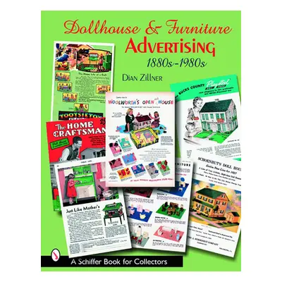 "Dollhouse and Furniture Advertising: 1880s-1980s" - "" ("Zillner Dian")(Paperback)