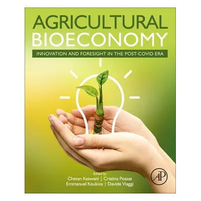 "Agricultural Bioeconomy: Innovation and Foresight in the Post-COVID Era" - "" ("Keswani Chetan"