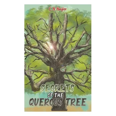 "Secrets of the Quercus Tree" - "" ("Naylor C. N.")(Paperback)