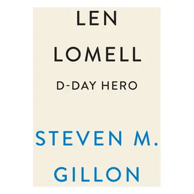 "Len Lomell: D-Day Hero" - "" ("Gillon Steven M.")(Paperback)