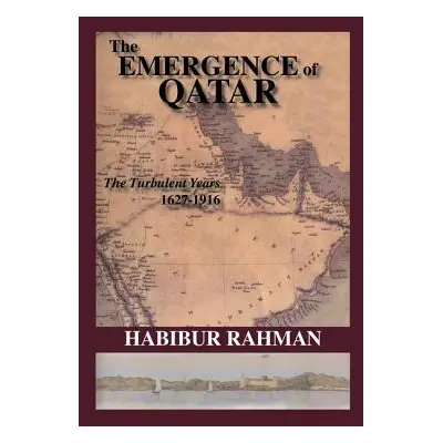 "The Emergence of Qatar" - "" ("Rahman Habibur")(Paperback)