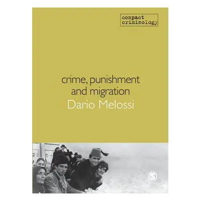 "Crime, Punishment and Migration" - "" ("Melossi Dario")(Paperback)