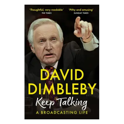 "Keep Talking: A Broadcasting Life" - "" ("Dimbleby David")(Paperback)