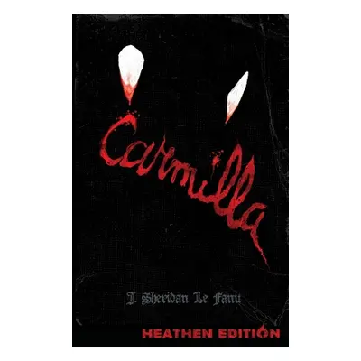 "Carmilla (Heathen Edition)" - "" ("Le Fanu J. Sheridan")(Paperback)