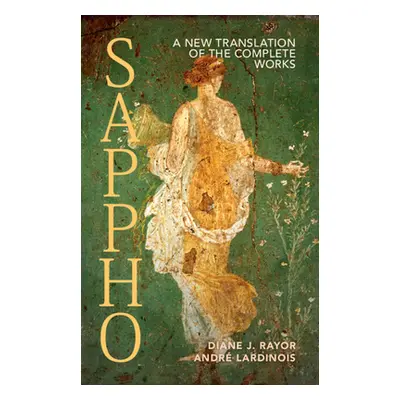 "Sappho: A New Translation of the Complete Works" - "" ("Rayor Diane J.")(Pevná vazba)