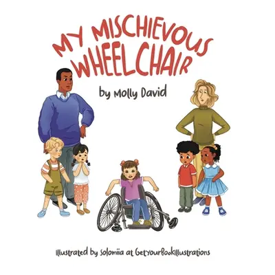 "My Mischievous Wheelchair" - "" ("David Molly")(Paperback)