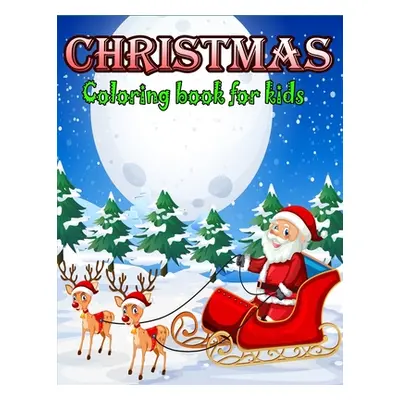 "Christmas Coloring Book for Kids: A Christmas Coloring Books with Fun Easy and Relaxing Design 