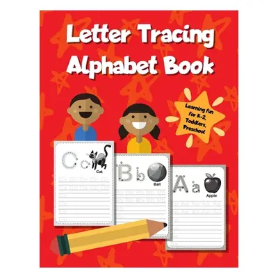 "Letter Tracing Alphabet Book: ABC Learning Workbook for Kids - Toddlers, Preschool, K-2 - Red" 