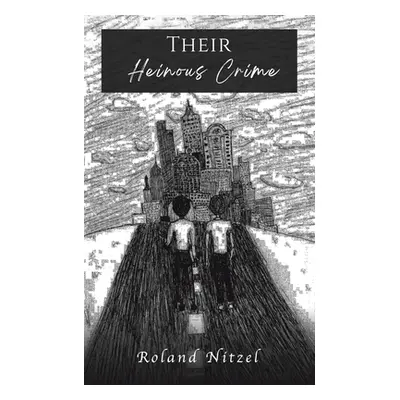 "Their Heinous Crime" - "" ("Nitzel Roland")(Paperback)