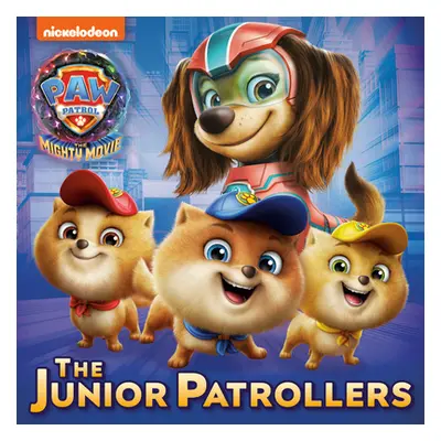 "The Junior Patrollers (Paw Patrol: The Mighty Movie)" - "" ("Nakamura Mei")(Paperback)