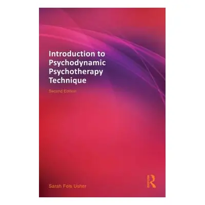 "Introduction to Psychodynamic Psychotherapy Technique" - "" ("Fels Usher Sarah")(Paperback)