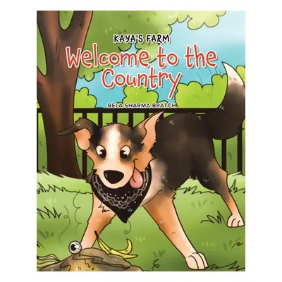 "Kaya's Farm: Welcome to the Country" - "" ("Sharma Bratch Bela")(Paperback)