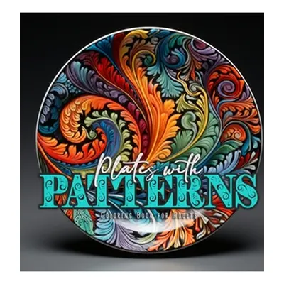 "Plates with Patterns Coloring Book for Adults: Patterns Coloring Book for Adults Zentangle skan