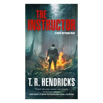 "The Instructor: A Derek Harrington Novel" - "" ("Hendricks T. R.")(Mass Market Paperbound)