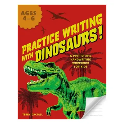 "Practice Writing with Dinosaurs!: A Prehistoric Handwriting Workbook for Kids" - "" ("Dactall T