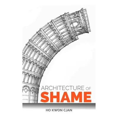 "Architecture of Shame" - "" ("Cjan Ho Kwon")(Paperback)