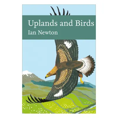 "Uplands and Birds (Collins New Naturalist Library)" - "" ("Newton Ian")(Pevná vazba)