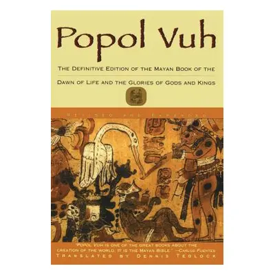 "Popol Vuh: The Definitive Edition of the Mayan Book of the Dawn of Life and the Glories of" - "