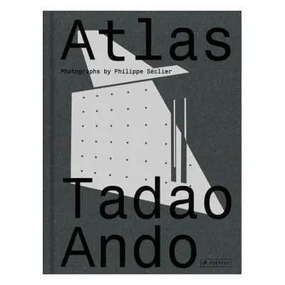 "Atlas: Tadao Ando" - "" ("Seclier Philippe")(Pevná vazba)