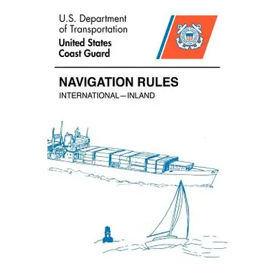 "Navigation Rules" - "" ("U S Coast Guard")(Pevná vazba)