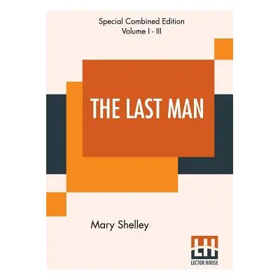 "The Last Man (Complete)" - "" ("Shelley Mary")(Paperback)