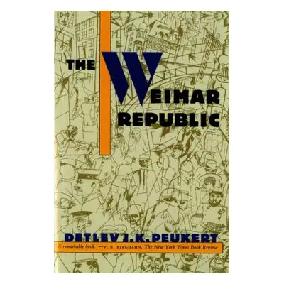 "The Weimar Republic" - "" ("Peukert Detlev J. K.")(Paperback)