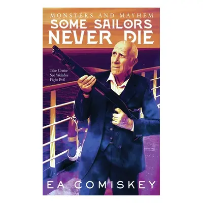 "Some Sailors Never Die" - "" ("Comiskey E. a.")(Paperback)