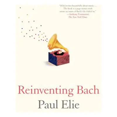 "Reinventing Bach" - "" ("Elie Paul")(Paperback)