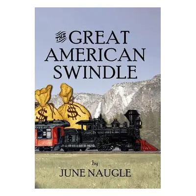 "The Great American Swindle" - "" ("Naugle June")(Pevná vazba)