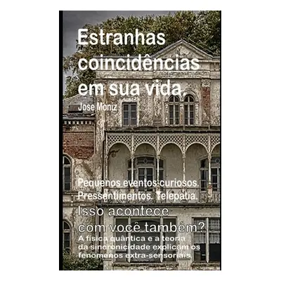 "Estranhas Coincidncias Em Sua Vida. Pequenos Eventos Curiosos. Pressentimentos. Telepatia. Isso