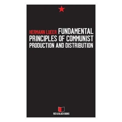 "Fundamental Principles of Communist Production and Distribution" - "" ("Lueer Hermann")(Paperba