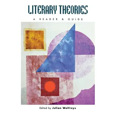 "Literary Theories: A Reader and Guide" - "" ("Wolfreys Julian")(Paperback)