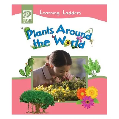 "Plants Around the World" - "" ("World Book Inc")(Paperback)