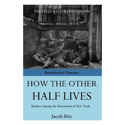 "How The Other Half Lives" - "" ("Riis Jacob")(Pevná vazba)