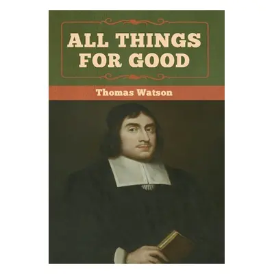 "All Things for Good" - "" ("Watson Thomas")(Pevná vazba)