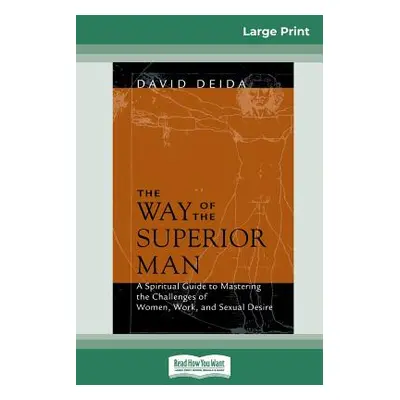 "The Way of the Superior Man (16pt Large Print Edition)" - "" ("Deida David")(Paperback)