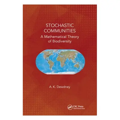 "Stochastic Communities: A Mathematical Theory of Biodiversity" - "" ("Dewdney A. K.")(Paperback