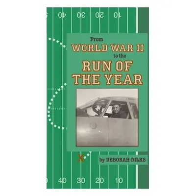 "From World War II to the Run of the Year" - "" ("Dilks Deborah")(Paperback)