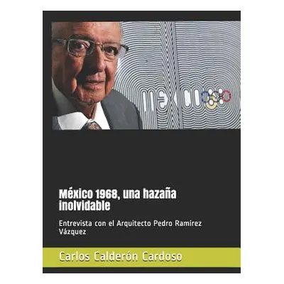 "Mxico 1968, una hazaa inolvidable: Entrevista con el Arquitecto Pedro Ramrez Vzquez" - "" ("Cal