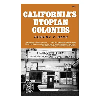 "California's Utopian Colonies" - "" ("Hine Robert V.")(Paperback)