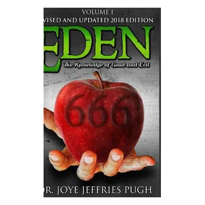 "Eden: The Knowledge Of Good and Evil 666 Volume 1" - "" ("Jeffries Pugh Joye")(Pevná vazba)